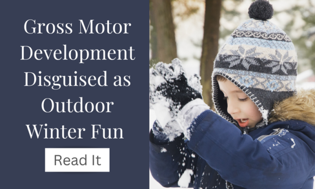 Gross Motor Development Disguised as Outdoor Winter Fun