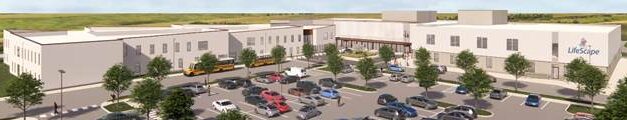 LifeScape to Break Ground on $98 Million Dollar Children’s Campus