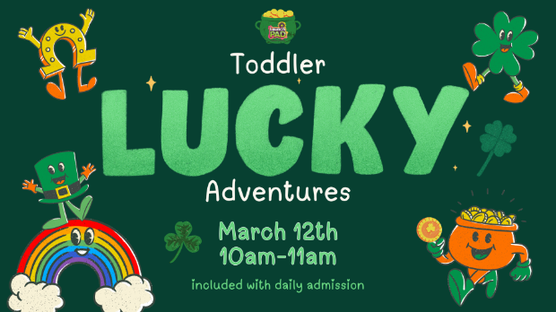 Toddler Lucky Adventures at the LaunchPAD