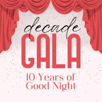 The Decade Gala: 10 Years of Good Night