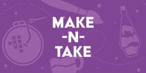 Make-n-Take at the Children's Museum