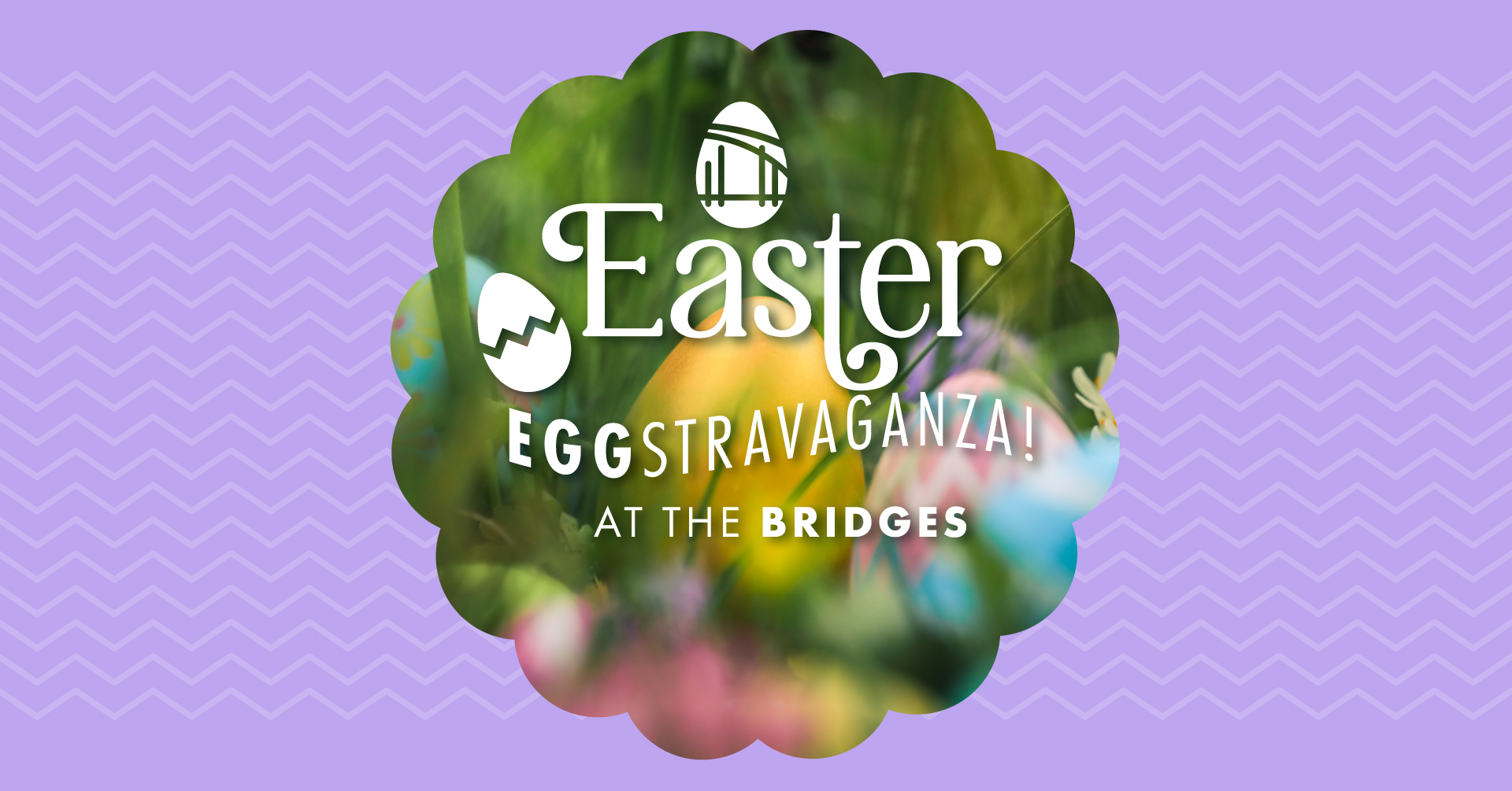 Easter Eggstravaganza at the Bridges
